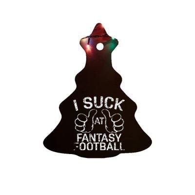 I Suck At Fantasy Football Ceramic Tree Ornament