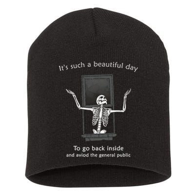 ItS Such A Beautiful Day To Go Back Inside Funny Skeleton Short Acrylic Beanie