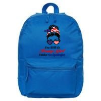 IM Still A Trump Make No Apologies Patriotic American Gift 16 in Basic Backpack