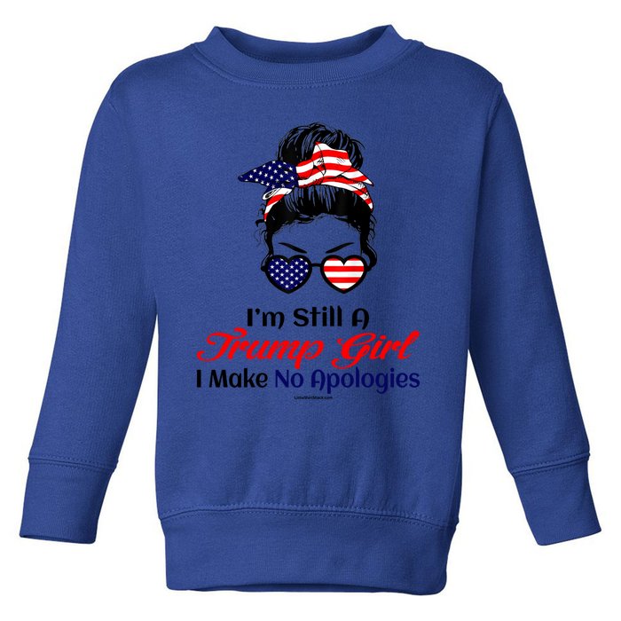 IM Still A Trump Make No Apologies Patriotic American Gift Toddler Sweatshirt