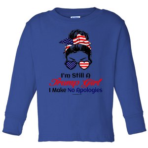 IM Still A Trump Make No Apologies Patriotic American Gift Toddler Long Sleeve Shirt