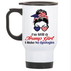 IM Still A Trump Make No Apologies Patriotic American Gift Stainless Steel Travel Mug