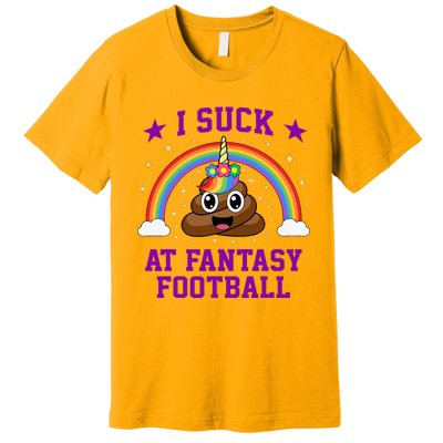 I Suck At Fantasy Football Loser Poop Unicorn Premium T-Shirt