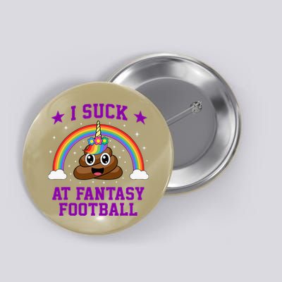 I Suck At Fantasy Football Loser Poop Unicorn Button