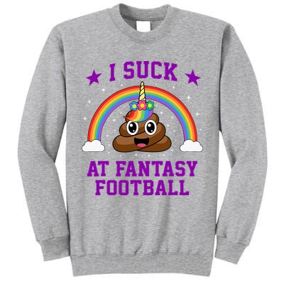 I Suck At Fantasy Football Loser Poop Unicorn Tall Sweatshirt