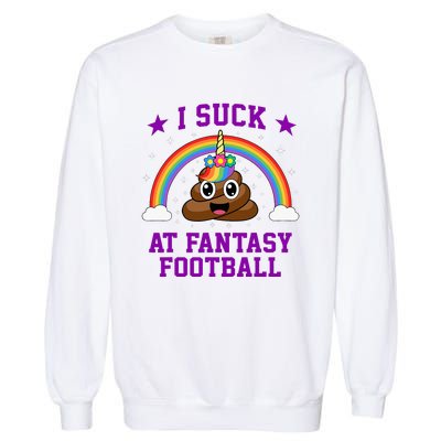 I Suck At Fantasy Football Loser Poop Unicorn Garment-Dyed Sweatshirt