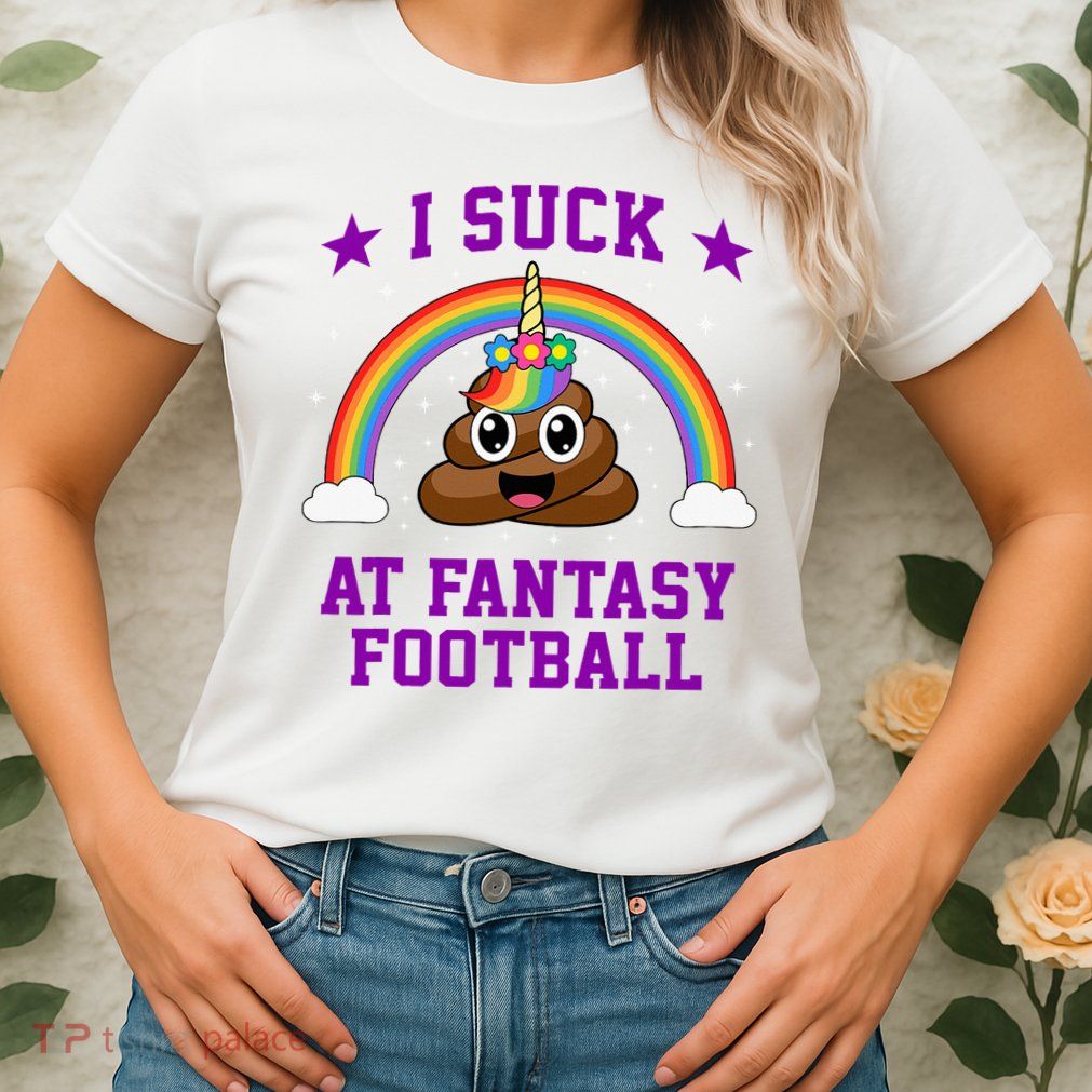 I Suck At Fantasy Football Loser Poop Unicorn Womens T-Shirt