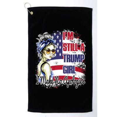 I'm Still A Trump Girl I Make No Apologies Trump 2024 Platinum Collection Golf Towel