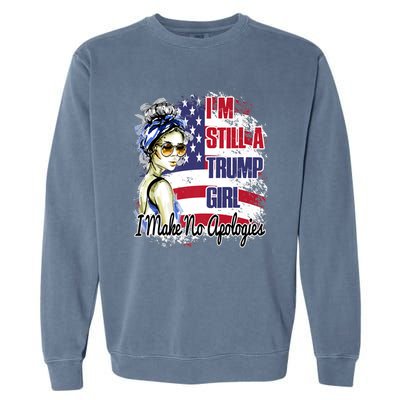 I'm Still A Trump Girl I Make No Apologies Trump 2024 Garment-Dyed Sweatshirt