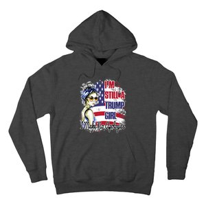 I'm Still A Trump Girl I Make No Apologies Trump 2024 Hoodie