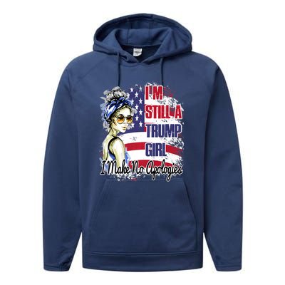 I'm Still A Trump Girl I Make No Apologies Trump 2024 Performance Fleece Hoodie