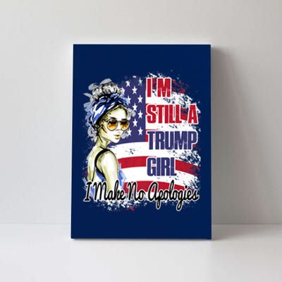 I'm Still A Trump Girl I Make No Apologies Trump 2024 Canvas