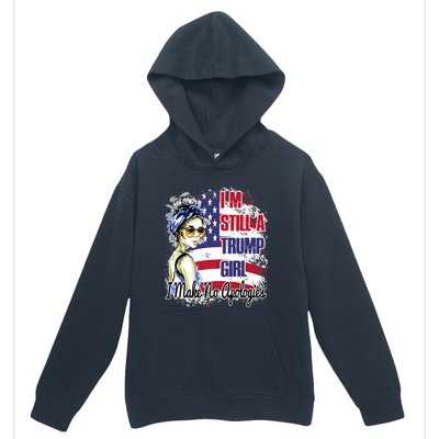 I'm Still A Trump Girl I Make No Apologies Trump 2024 Urban Pullover Hoodie