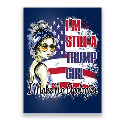 I'm Still A Trump Girl I Make No Apologies Trump 2024 Poster