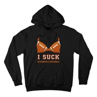 I Suck At Fantasy Football Perfect For Last Place Hoodie