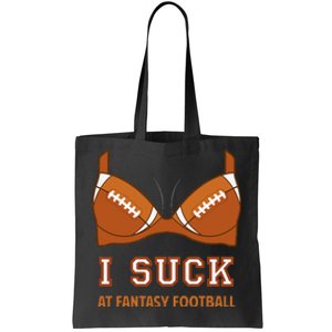 I Suck At Fantasy Football Perfect For Last Place Tote Bag