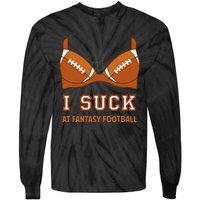 I Suck At Fantasy Football Perfect For Last Place Tie-Dye Long Sleeve Shirt