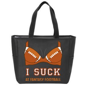 I Suck At Fantasy Football Perfect For Last Place Zip Tote Bag