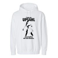 I Saw An Upsahl Show Before She Was Famous Garment-Dyed Fleece Hoodie