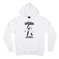 I Saw An Upsahl Show Before She Was Famous Hoodie