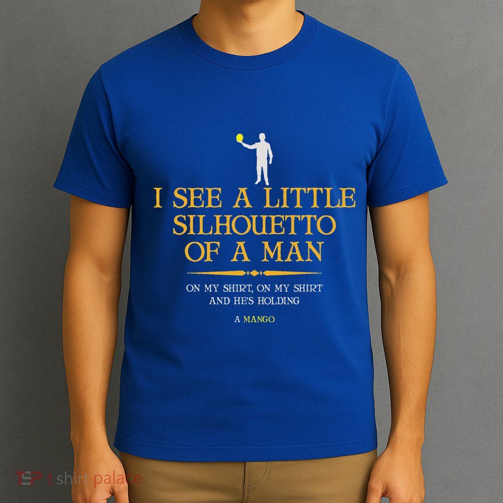 I See A Little Silhouetto Of A Man With Mango T-Shirt