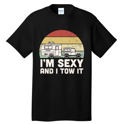 IM Sexy And I Tow It Camping Vintage Sunset Tall T-Shirt