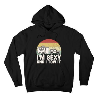 IM Sexy And I Tow It Camping Vintage Sunset Tall Hoodie