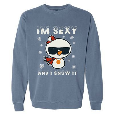 Im Sexy And I Snow It Retro Funny Snowman Garment-Dyed Sweatshirt