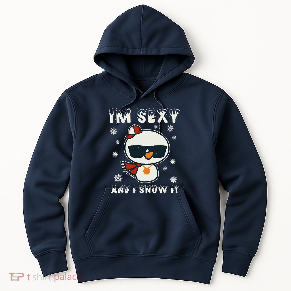 Im Sexy And I Snow It Retro Funny Snowman Hoodie