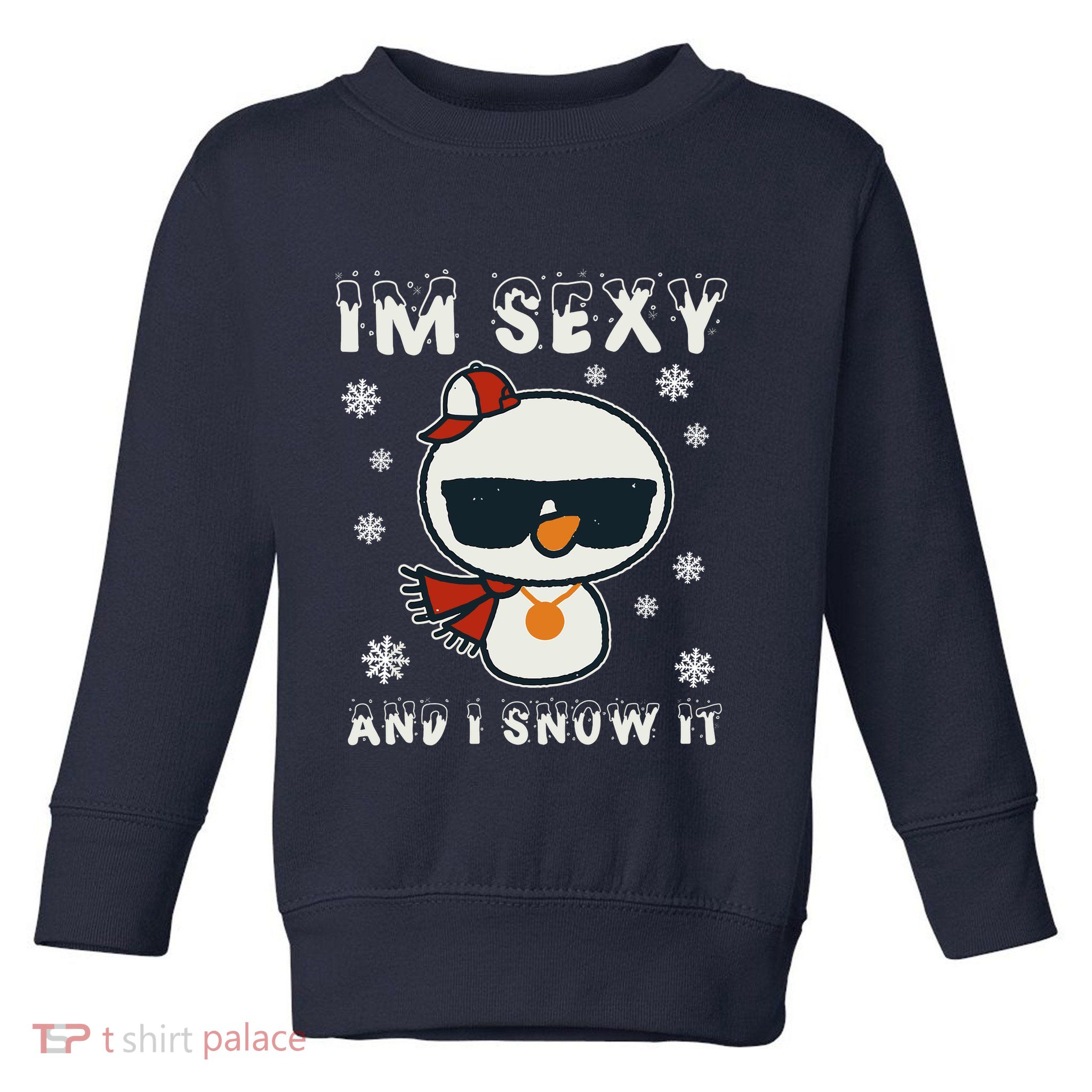 Im Sexy And I Snow It Retro Funny Snowman Toddler Sweatshirt