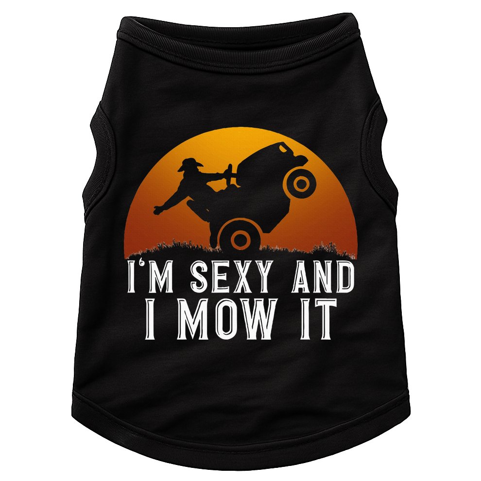 IM Sexy And I Mow It Lawnmower Lawn Mowing Gardener Doggie Tank