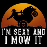 IM Sexy And I Mow It Lawnmower Lawn Mowing Gardener Backpack