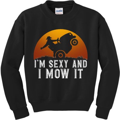 IM Sexy And I Mow It Lawnmower Lawn Mowing Gardener Kids Sweatshirt