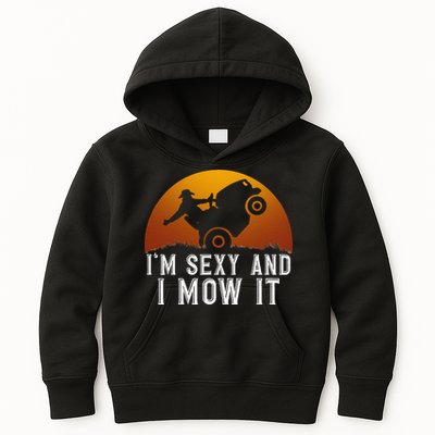 IM Sexy And I Mow It Lawnmower Lawn Mowing Gardener Kids Hoodie