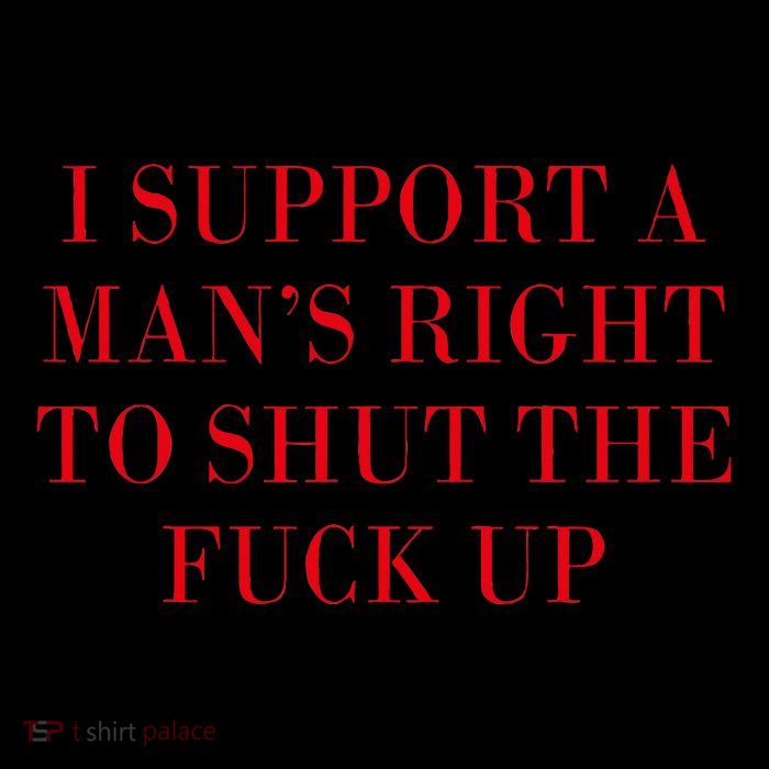 I Support A ManS Right To Shut The Fuck Up Flatbill Hat