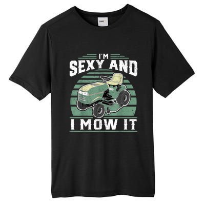 Im Sexy And I Mow It Funny Riding Mower Mowing Gift For Dad Tall Fusion ChromaSoft Performance T-Shirt