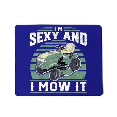 Im Sexy And I Mow It Funny Riding Mower Mowing Gift For Dad Mousepad
