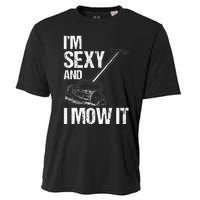 IM Sexy And I Mow It Lawn Mowing Landscapers Cooling Performance Crew T-Shirt