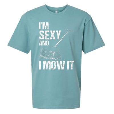 IM Sexy And I Mow It Lawn Mowing Landscapers Sueded Cloud Jersey T-Shirt