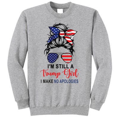 I'm Still A Trump Make No Apologies Patriotic American Tall Sweatshirt