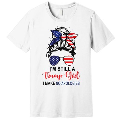 I'm Still A Trump Make No Apologies Patriotic American Premium T-Shirt