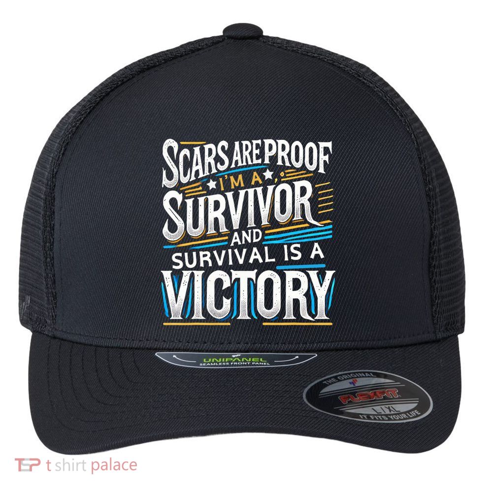 Inspirational Scars Are Proof IM A Survivor Surgery Flexfit Unipanel Trucker Cap