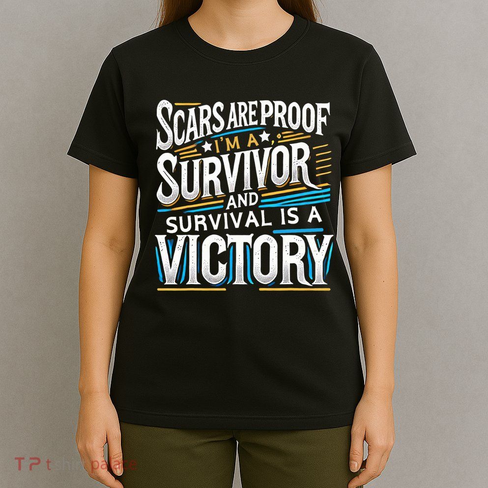 Inspirational Scars Are Proof IM A Survivor Surgery T-Shirt