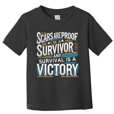 Inspirational Scars Are Proof IM A Survivor Surgery Toddler T-Shirt