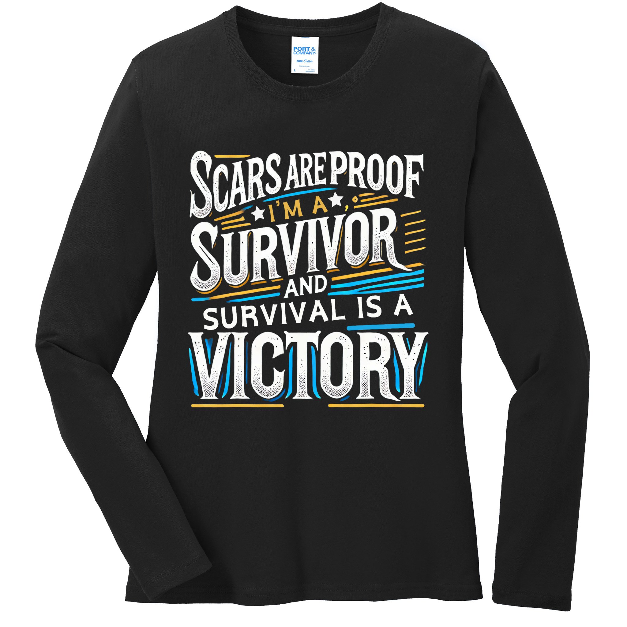 Inspirational Scars Are Proof IM A Survivor Surgery Ladies Long Sleeve Shirt