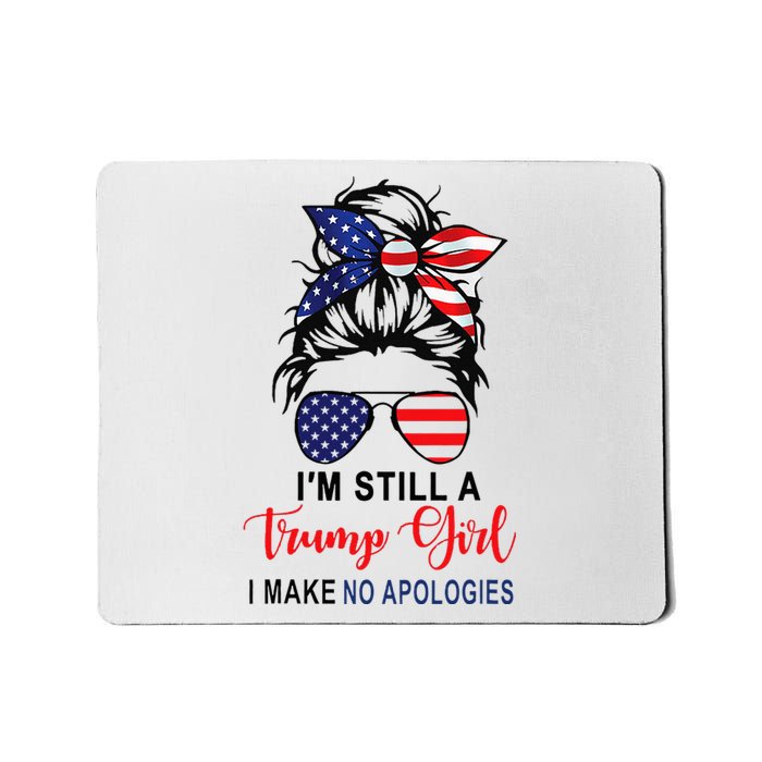 IM Still A Trump Girl Make No Apologies Patriotic American Mousepad