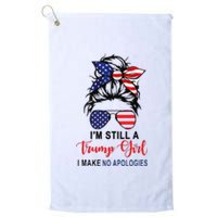 IM Still A Trump Girl Make No Apologies Patriotic American Platinum Collection Golf Towel