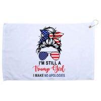 IM Still A Trump Girl Make No Apologies Patriotic American Grommeted Golf Towel