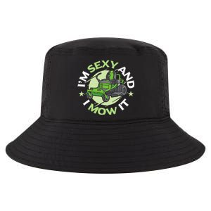 IM Sexy And I Mow It Funny Lawn Mowing Service Cool Comfort Performance Bucket Hat