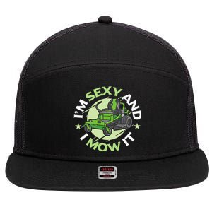 IM Sexy And I Mow It Funny Lawn Mowing Service 7 Panel Mesh Trucker Snapback Hat